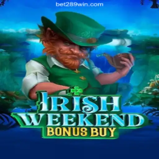 Exploring IrishWeekendBonusBuy: A Dynamic Slot Game on 289win