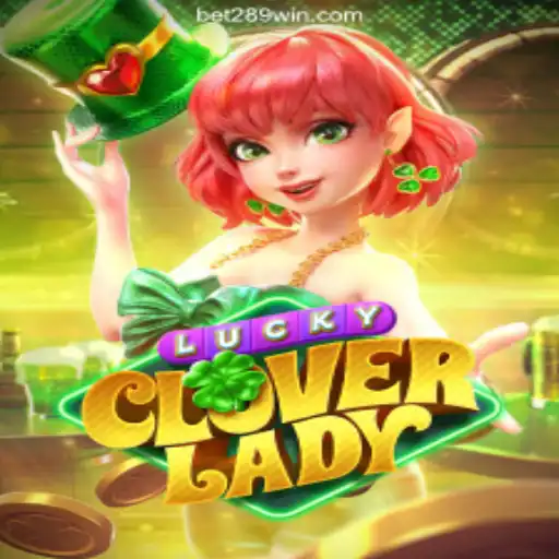 LuckyCloverLady: A Fresh Take on Casino Thrills with 289win